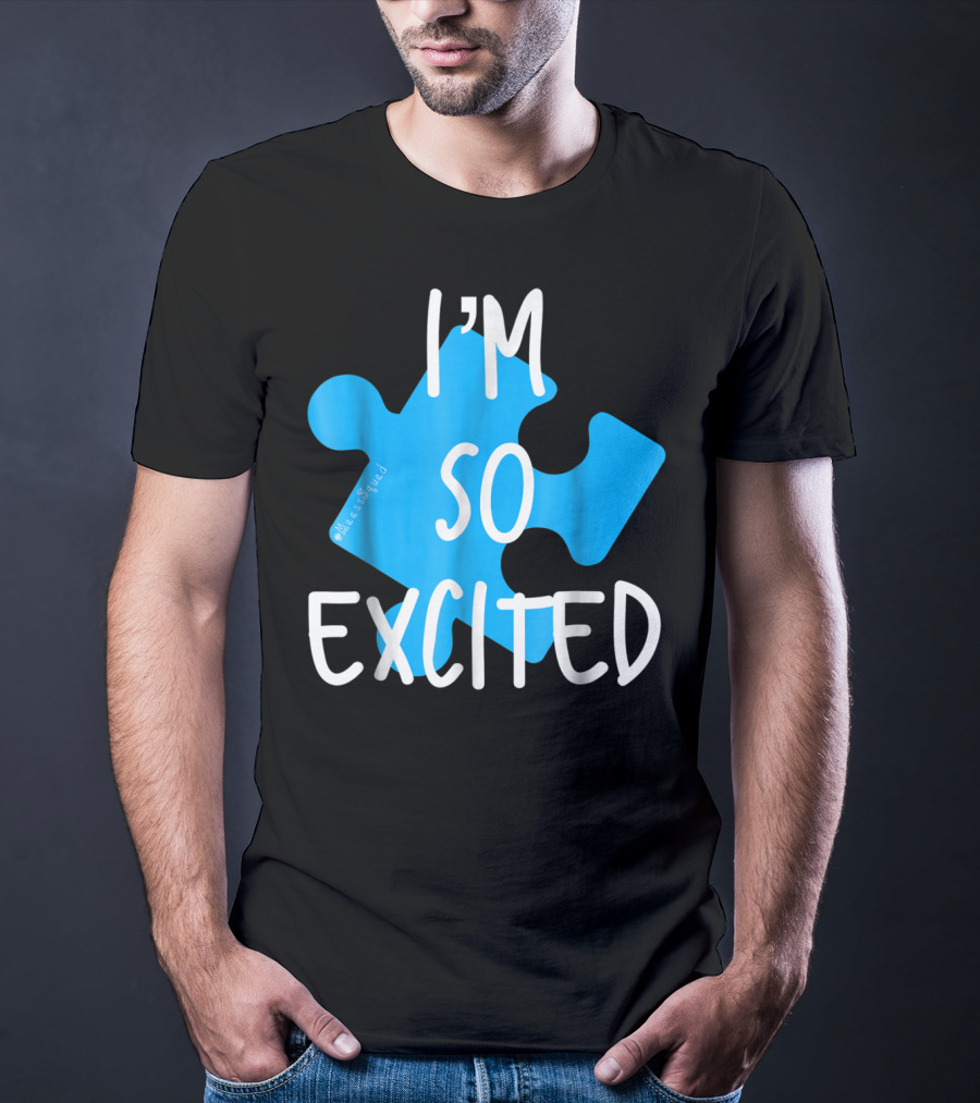 I'm So Excited MaassSquad Priscilla Puzzle Piece T-Shirt
