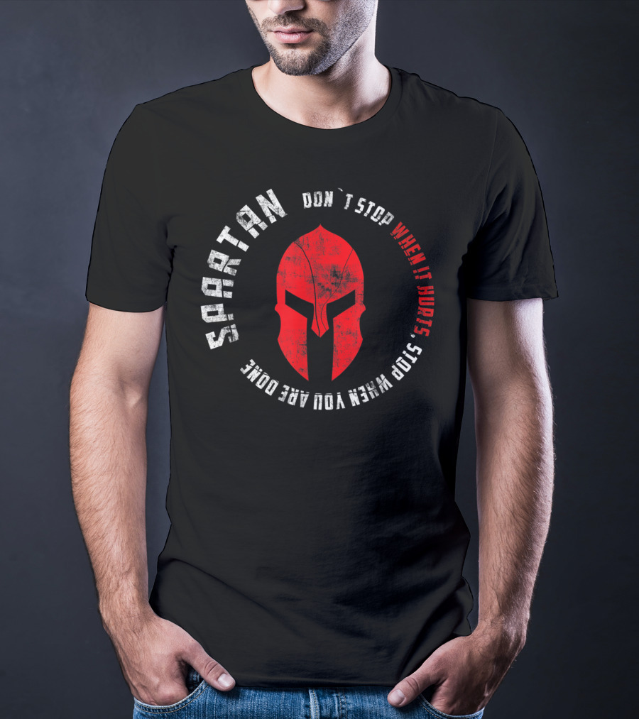 SPARTAN Warrior Don't Stop When It Hurts Stop When You Are Done T-Shirt