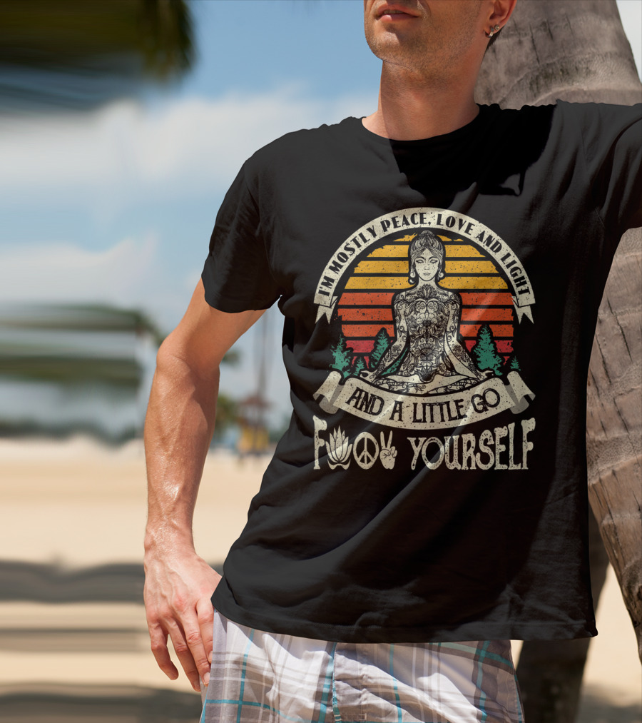 I'm Mostly Peace Love And Light And A Little Go F Yourself Lotus Peace Sign Meditation T-Shirt