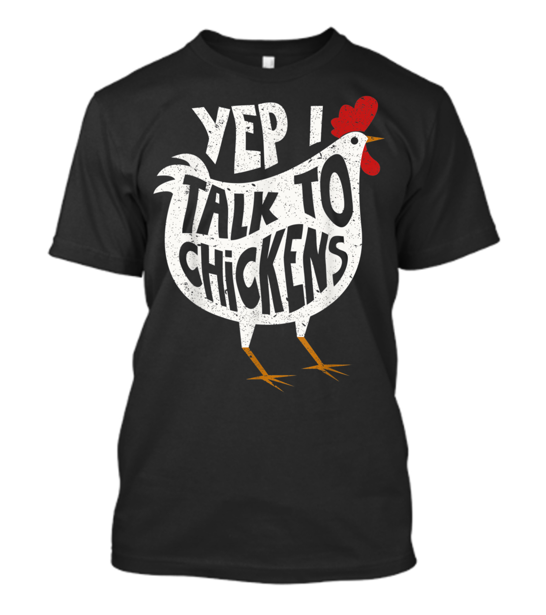Yep I Talk To Chickens Chicken Buffs T-Shirt