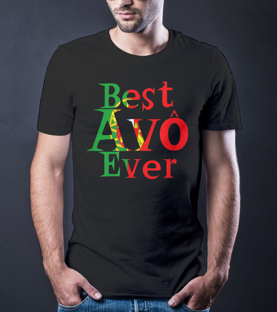 Best Avô Ever Melhor Avô At The World Best Granny Portugal Colors T-Shirt