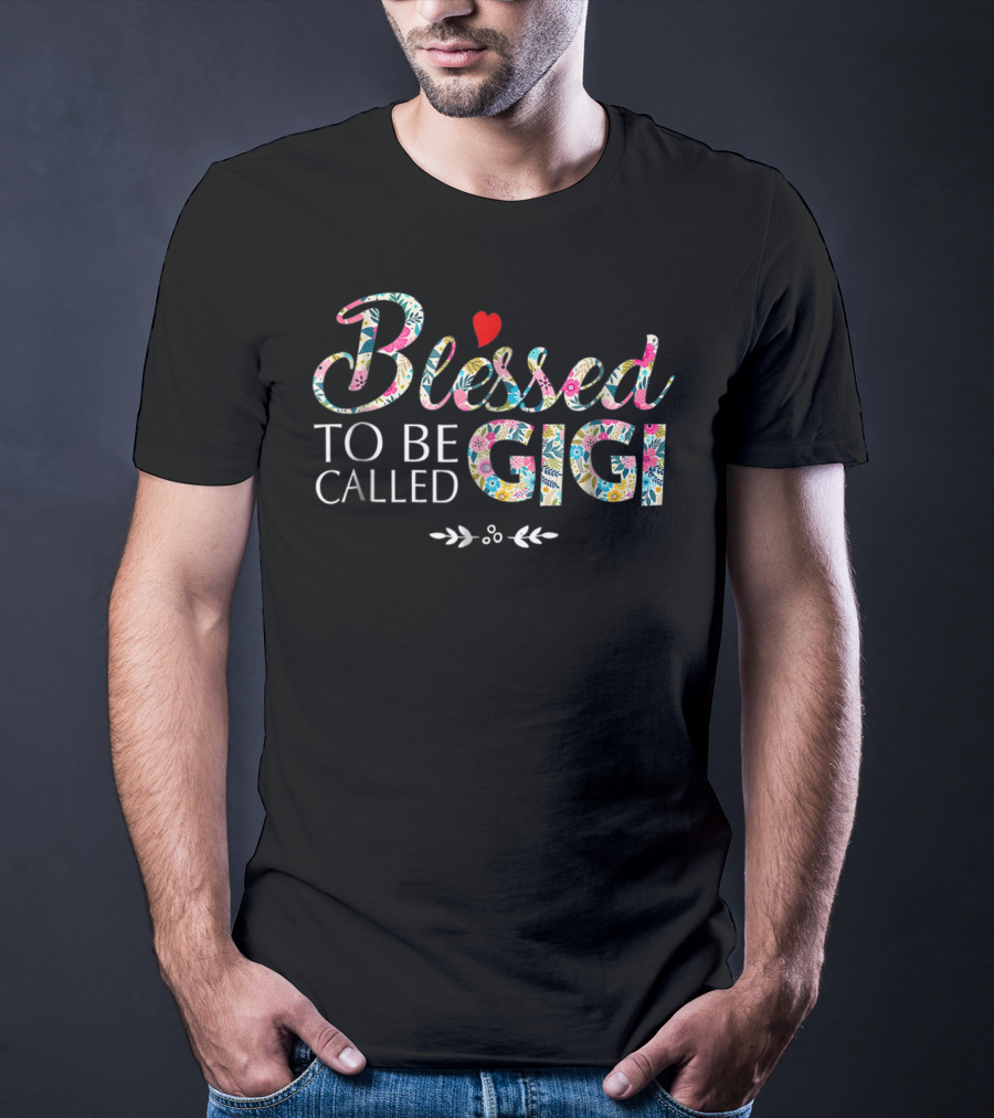 Blessed To Be Called Gigi Floral Pattern Heart T-Shirt