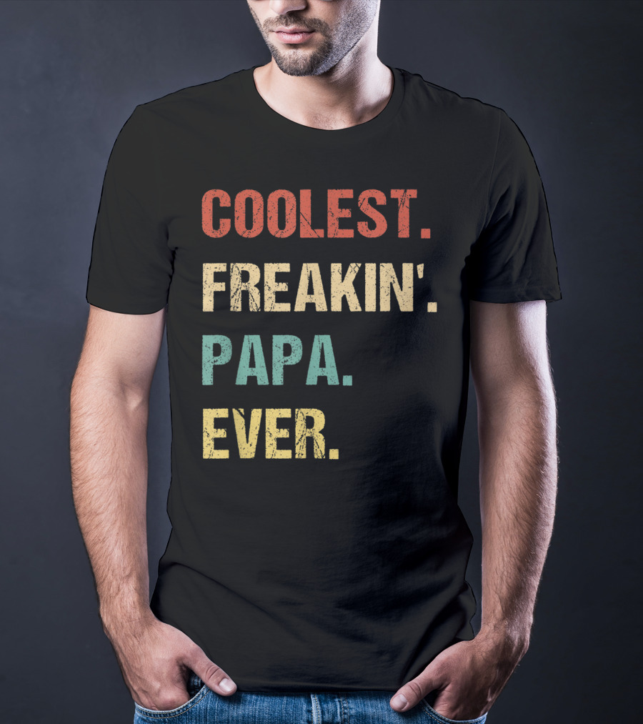 Coolest Freakin' PAPA Ever T-Shirt