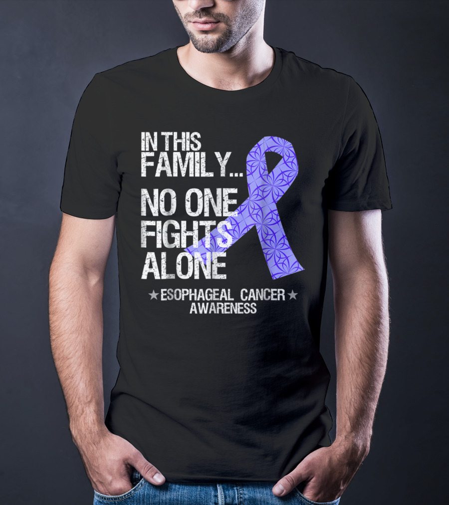 In This Family No One Fights Alone Esophageal Cancer Awareness T-Shirt