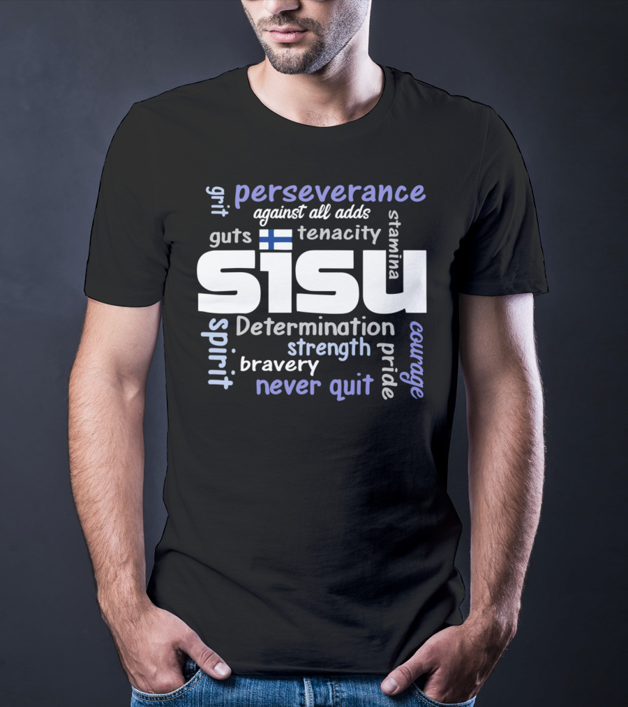 Perseverance Determination Grit Courage Tenacity Sisu Finland Spirit Strength Bravery T-Shirt
