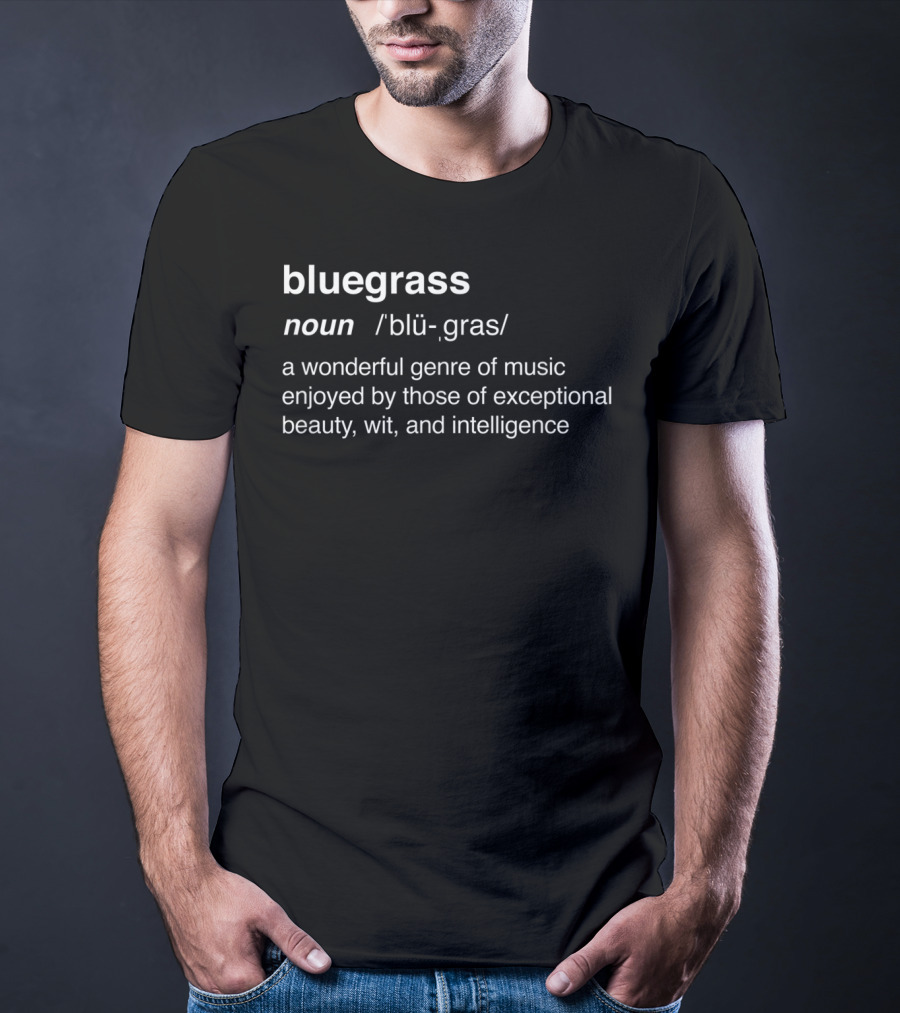 Bluegrass Funny Definition Music Guitar Genre Beauty Wit Intelligence T-Shirt