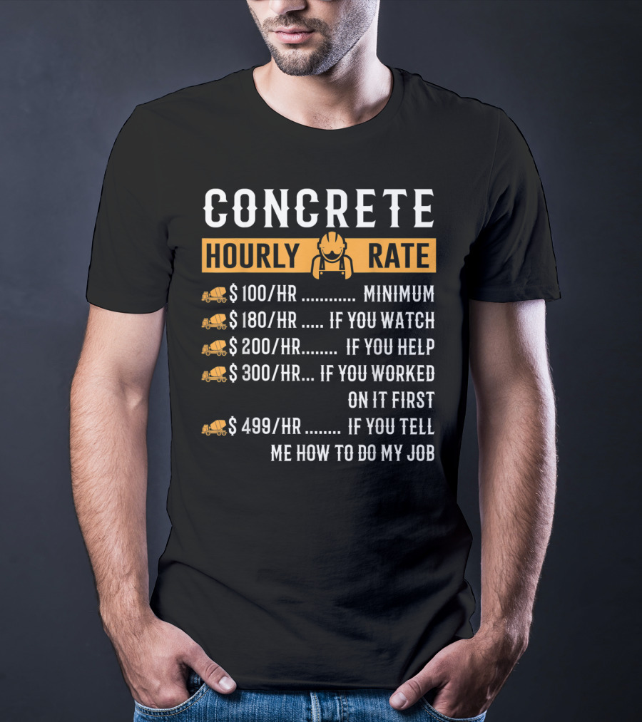 Concrete Hourly Rate Funny Pricing Chart With Yellow Cement Mixer Icons T-Shirt