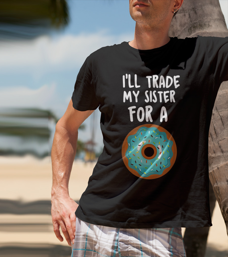 Funny Donut I'll Trade My Sister For A Donut Blue Frosted Sprinkles T-Shirt