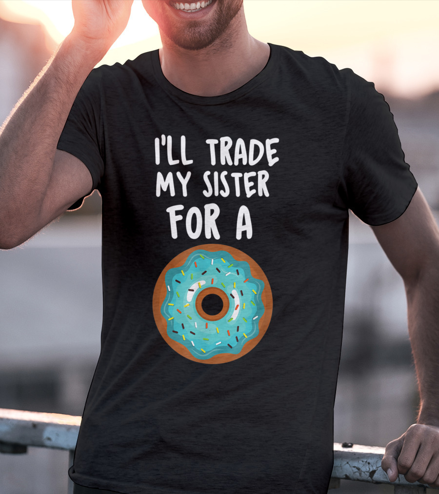 Funny Donut I'll Trade My Sister For A Donut Blue Frosted Sprinkles T-Shirt
