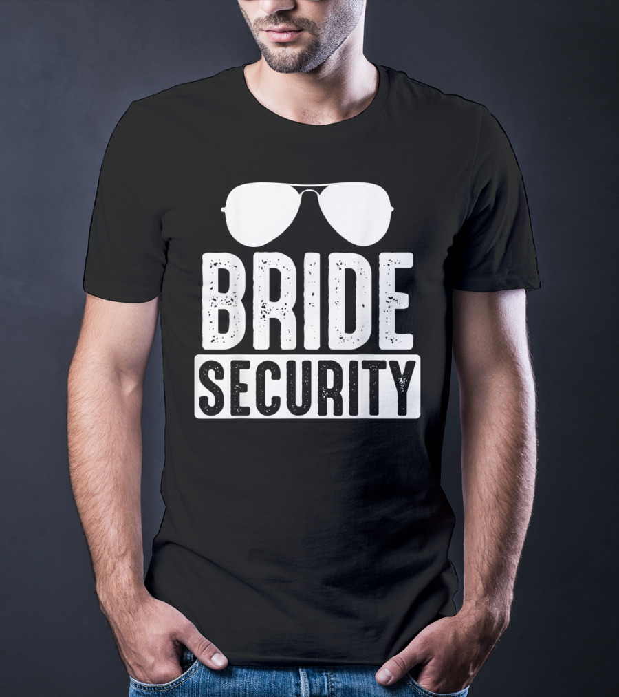 Bride Security Sunglasses Wedding Humor T-Shirt
