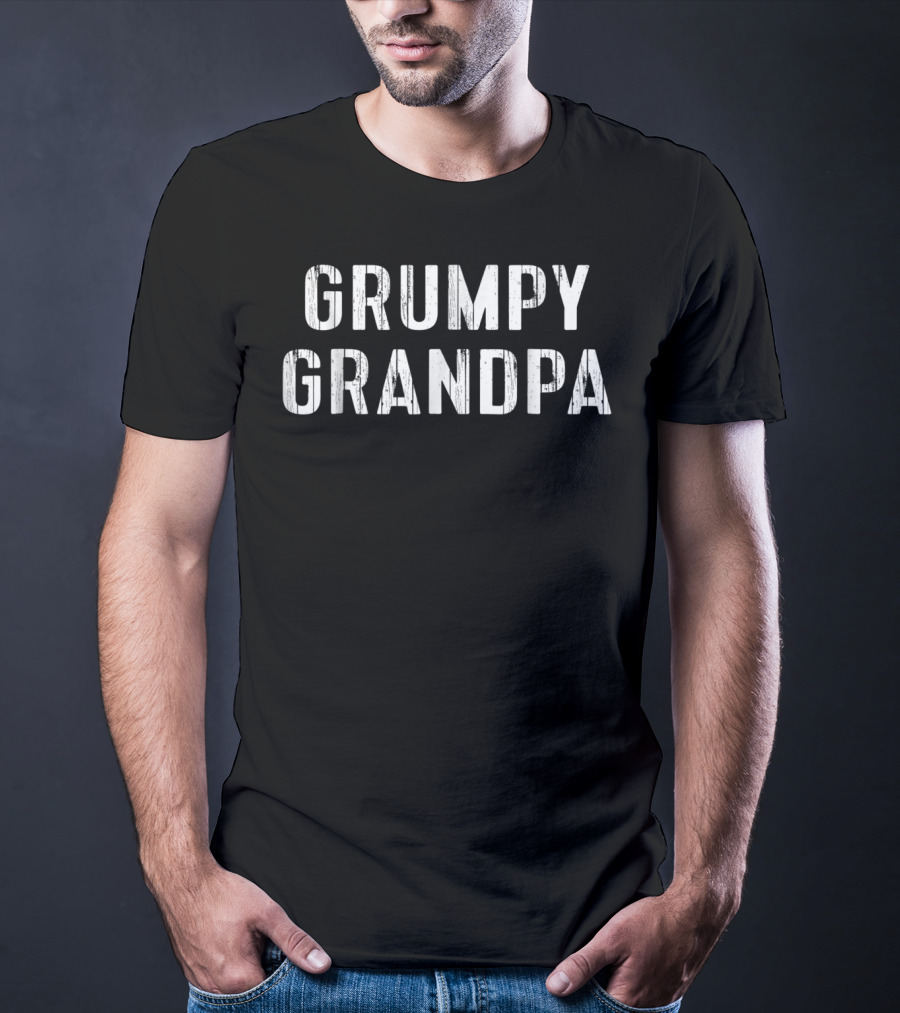 Grumpy Grandpa Papa Gramps Grouchy Grandfather T-Shirt