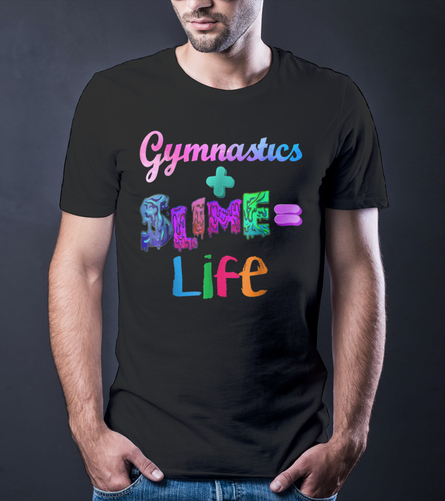 Gymnastics Plus Slime Equals Life Colorful T-Shirt