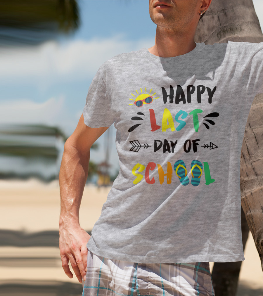 Happy Last Day Of School With Sunglasses And Flip Flops T-Shirt