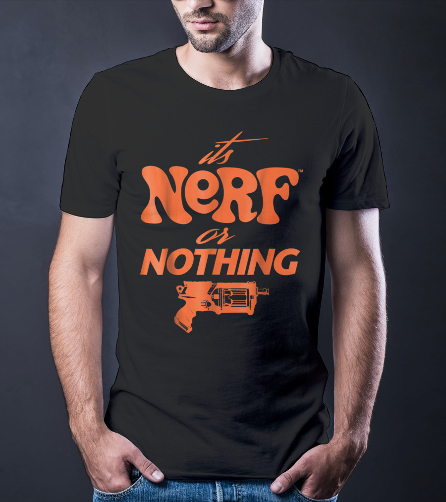 It's Nerf Or Nothing Blaster Hasbro T-Shirt
