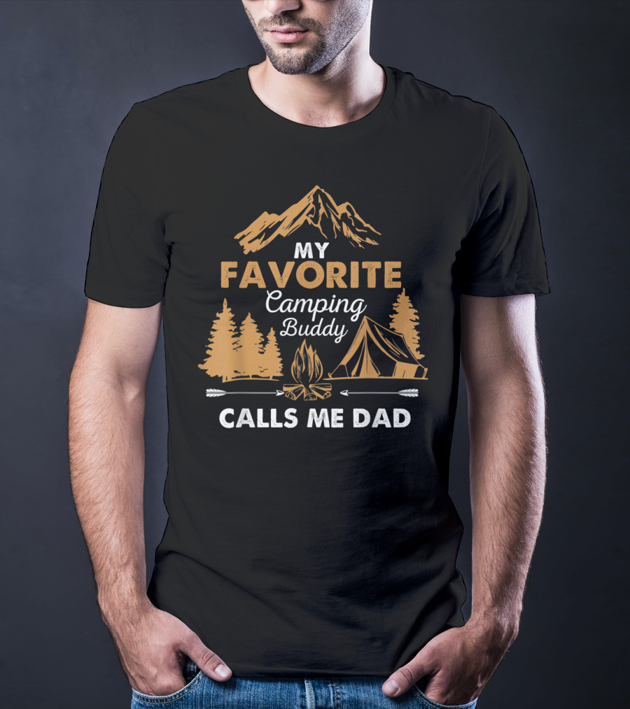 My Favorite Camping Buddy Calls Me Dad T-Shirt