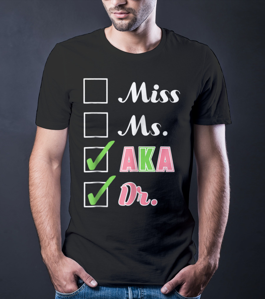 Miss Ms. AKA Dr. Checkboxes T-Shirt