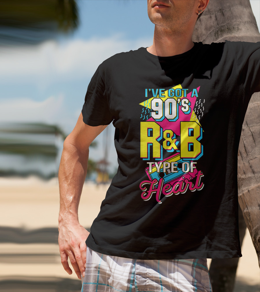 I've Got A 90's R&B Type Of Heart Retro Music Lovers T-Shirt