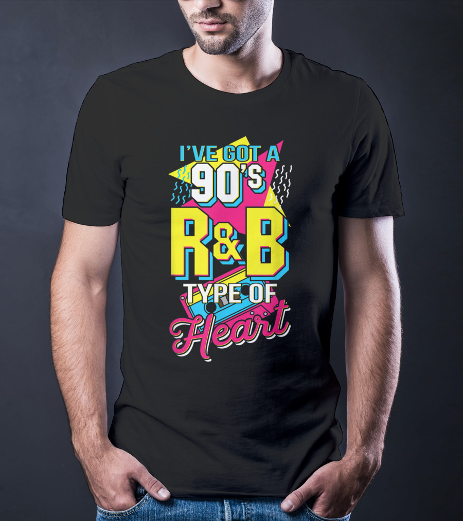 I've Got A 90's R&B Type Of Heart Retro Music Lovers T-Shirt