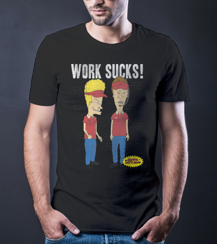 Work Sucks Beavis And Butt-Head T-Shirt