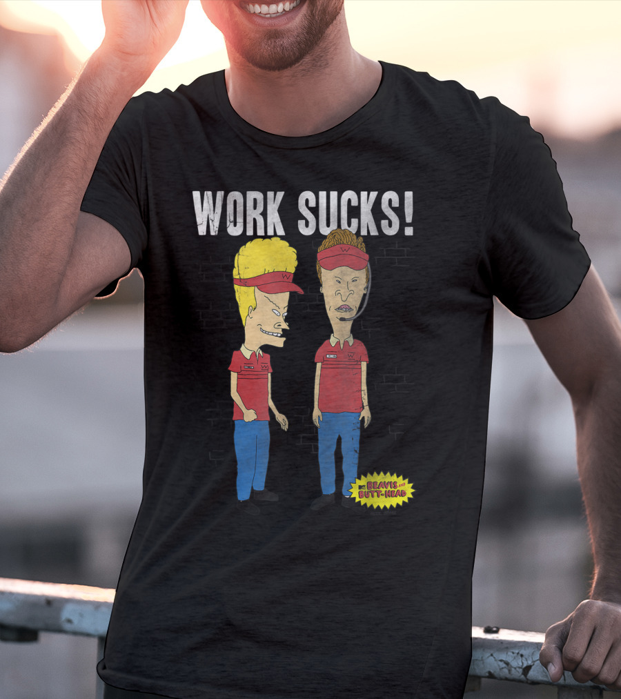 Work Sucks Beavis And Butt-Head T-Shirt