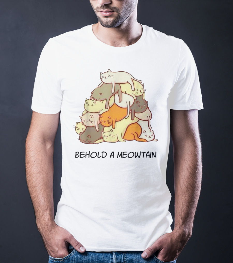 Behold A Meowtain Kitten Kitty Meow Cat Stack T-Shirt