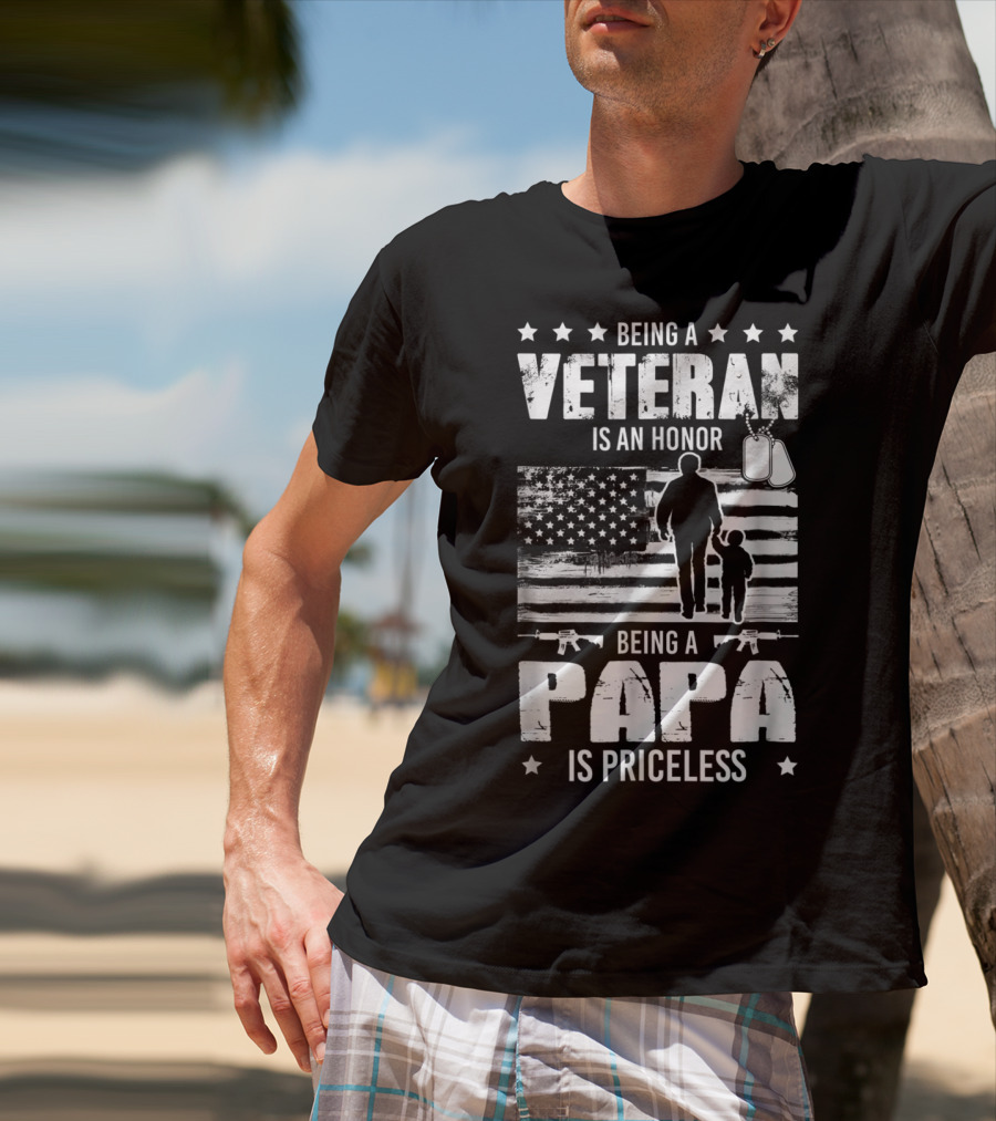 Being A Veteran Is An Honor Being A Papa Is Priceless American Flag And Dog Tags T-Shirt