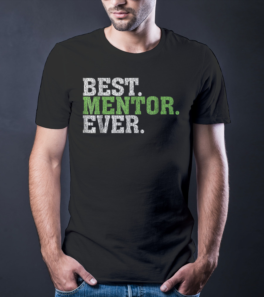 Best Mentor Ever Awesome Best Mentor Ever T-Shirt