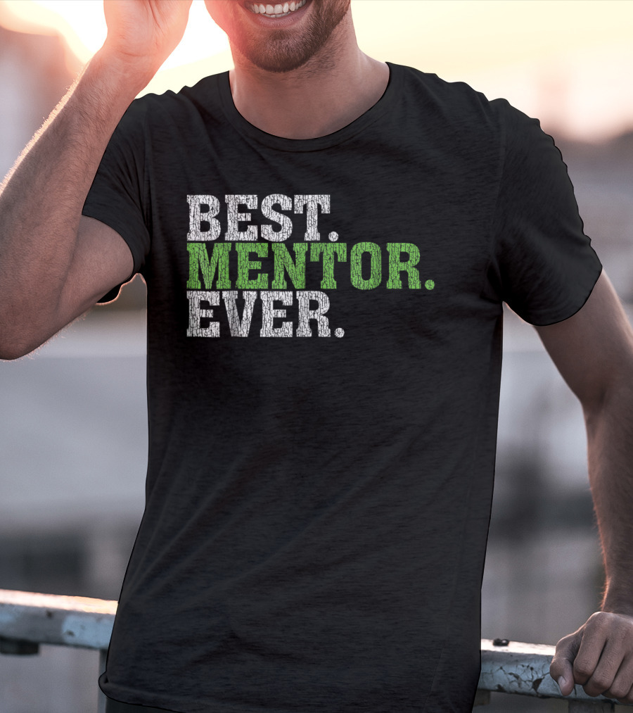 Best Mentor Ever Awesome Best Mentor Ever T-Shirt