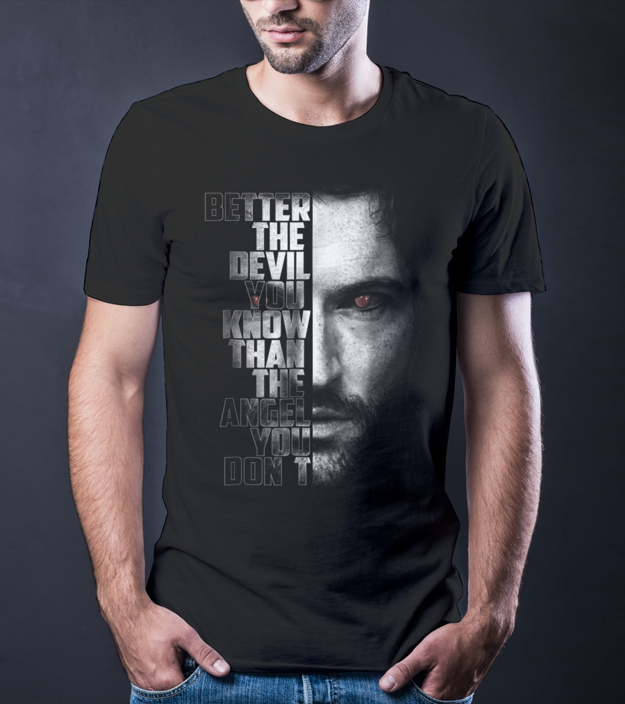 Better The Devil You Know Than The Angel You Don't Lucifer T-Shirt