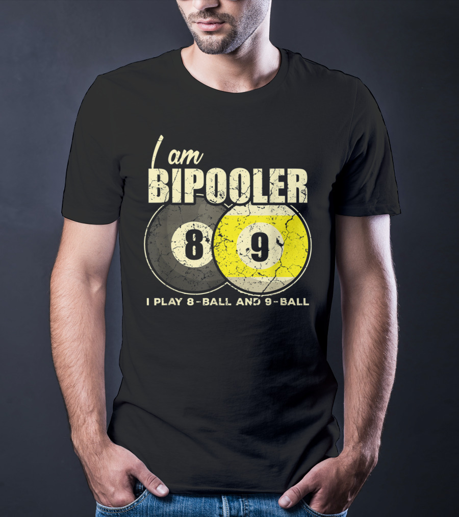 I Am BiPooler 8 9 I Play 8-Ball And 9-Ball Billiard Pool Snooker T-Shirt