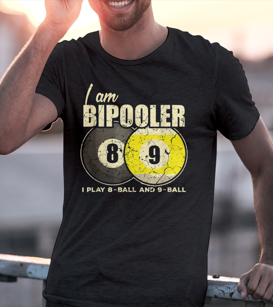 I Am BiPooler 8 9 I Play 8-Ball And 9-Ball Billiard Pool Snooker T-Shirt