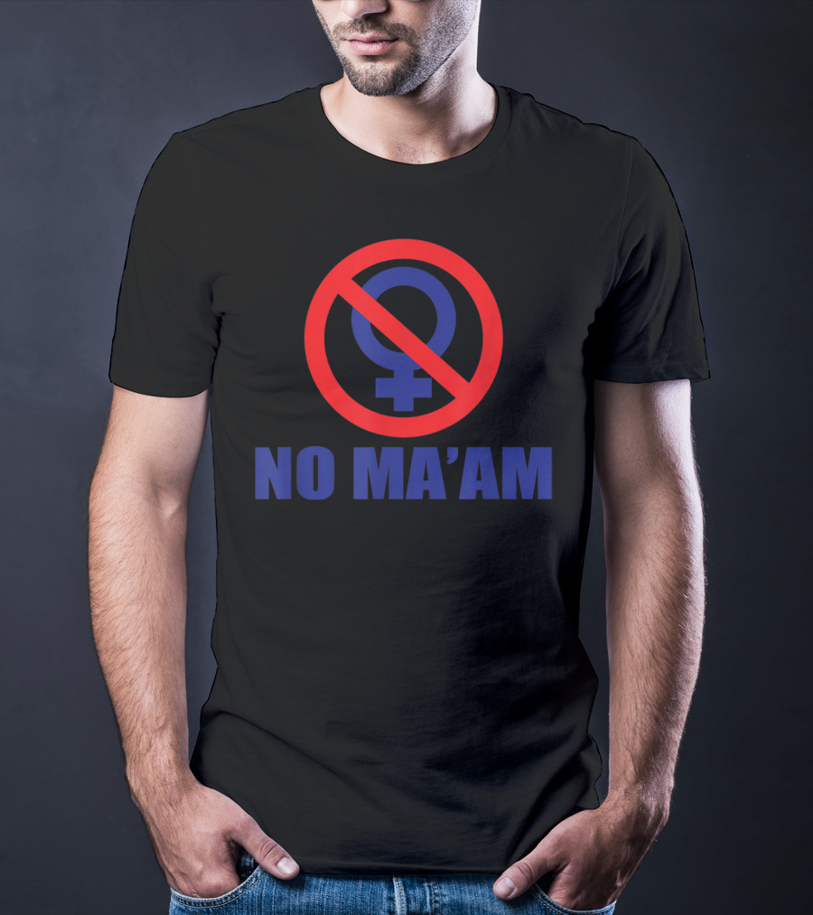 No Ma'am Symbol With Red Circle And Slash T-Shirt