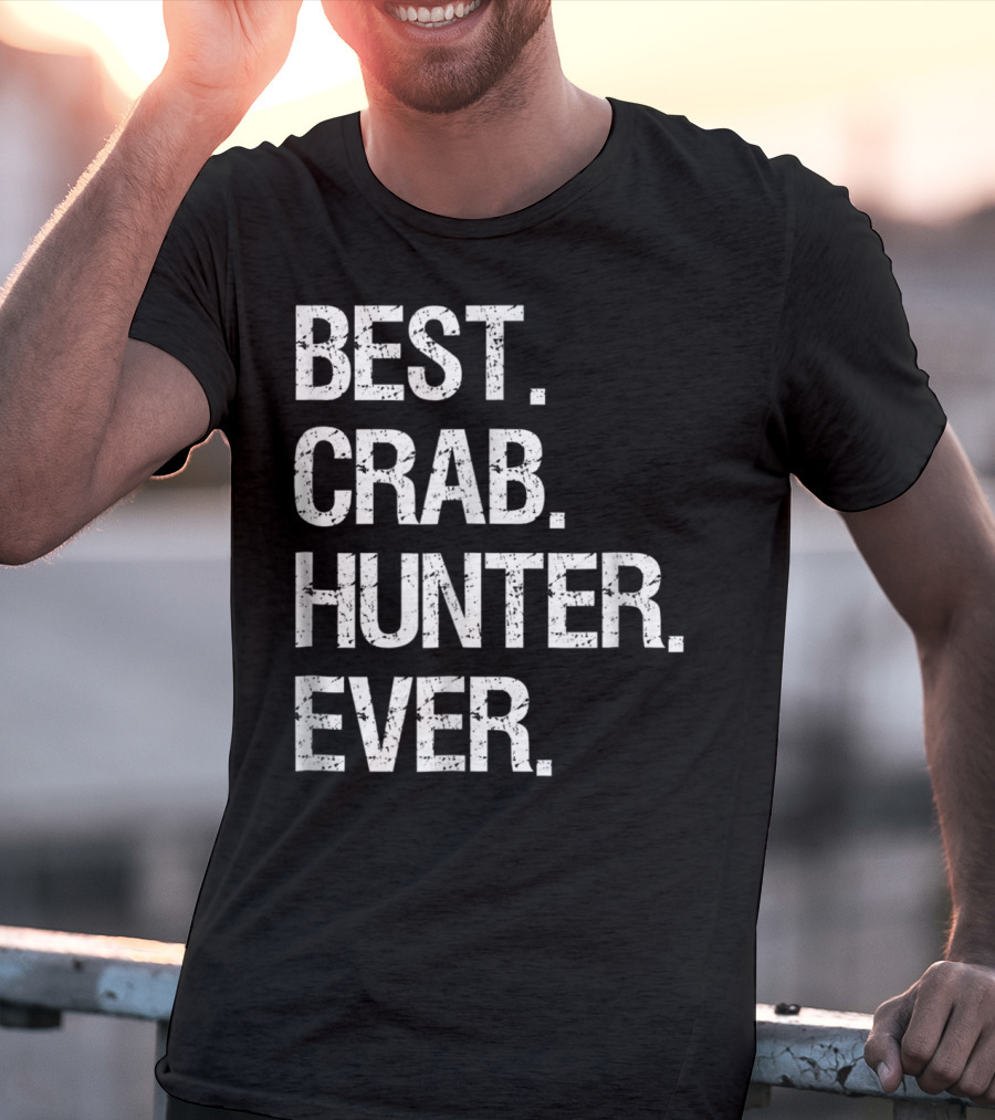 Best Crab Hunter Ever T-Shirt