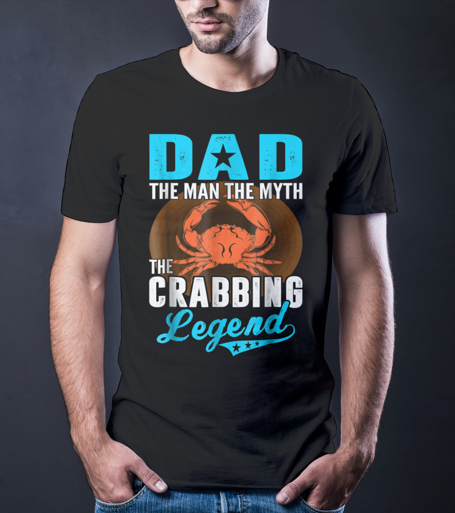 Dad The Man The Myth The Crabbing Legend T-Shirt