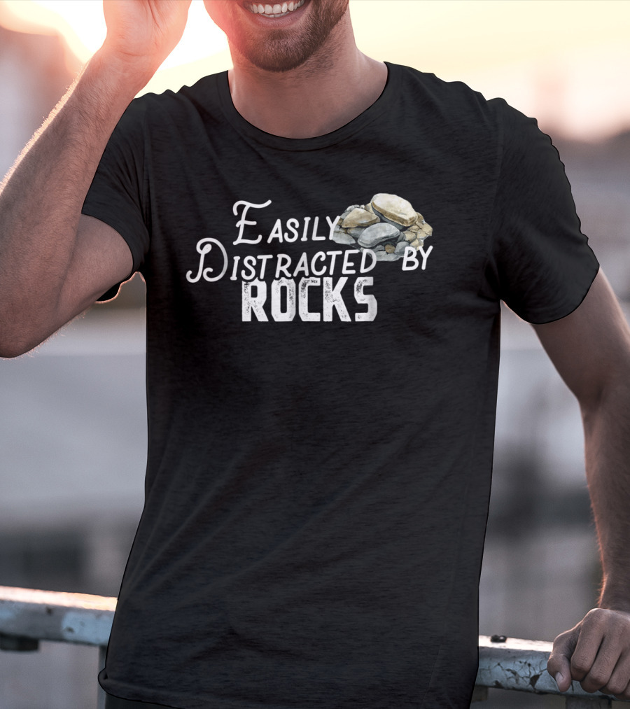 Easily Distracted By Rocks Cute Rock Lover Avec Piles De Pierres T-Shirt