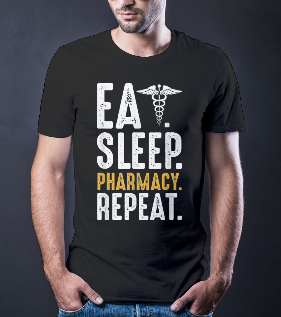 Eat Sleep Pharmacy Repeat Funny Graduate School Caduceus T-Shirt