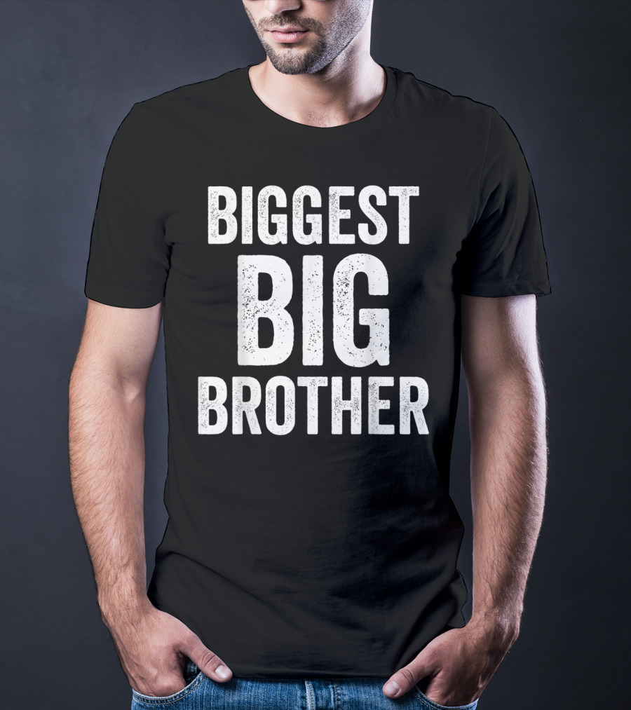 Biggest Big Brother Funny Olde Best T-Shirt