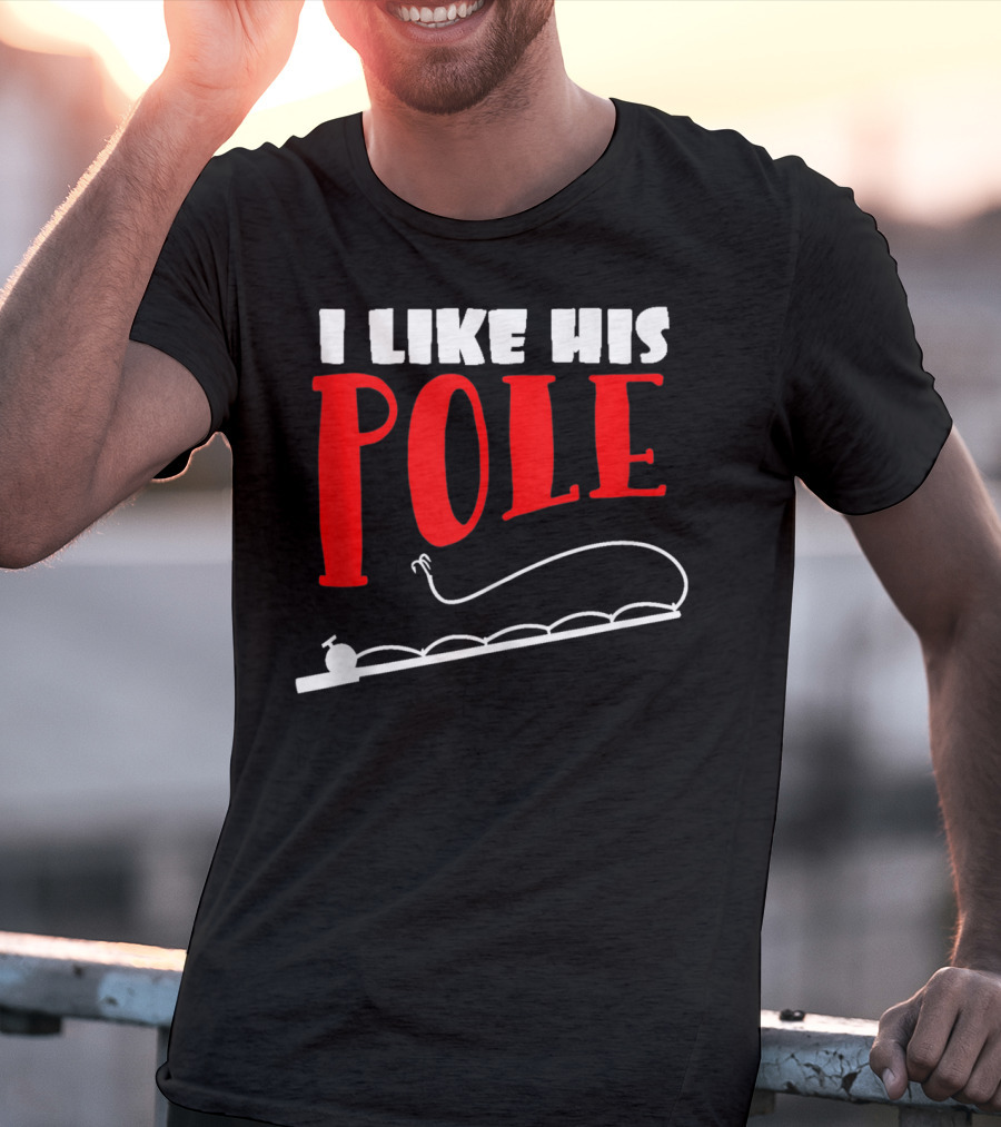Funny Fishing Couples Women's I Like His Pole With Fishing Rod T-Shirt