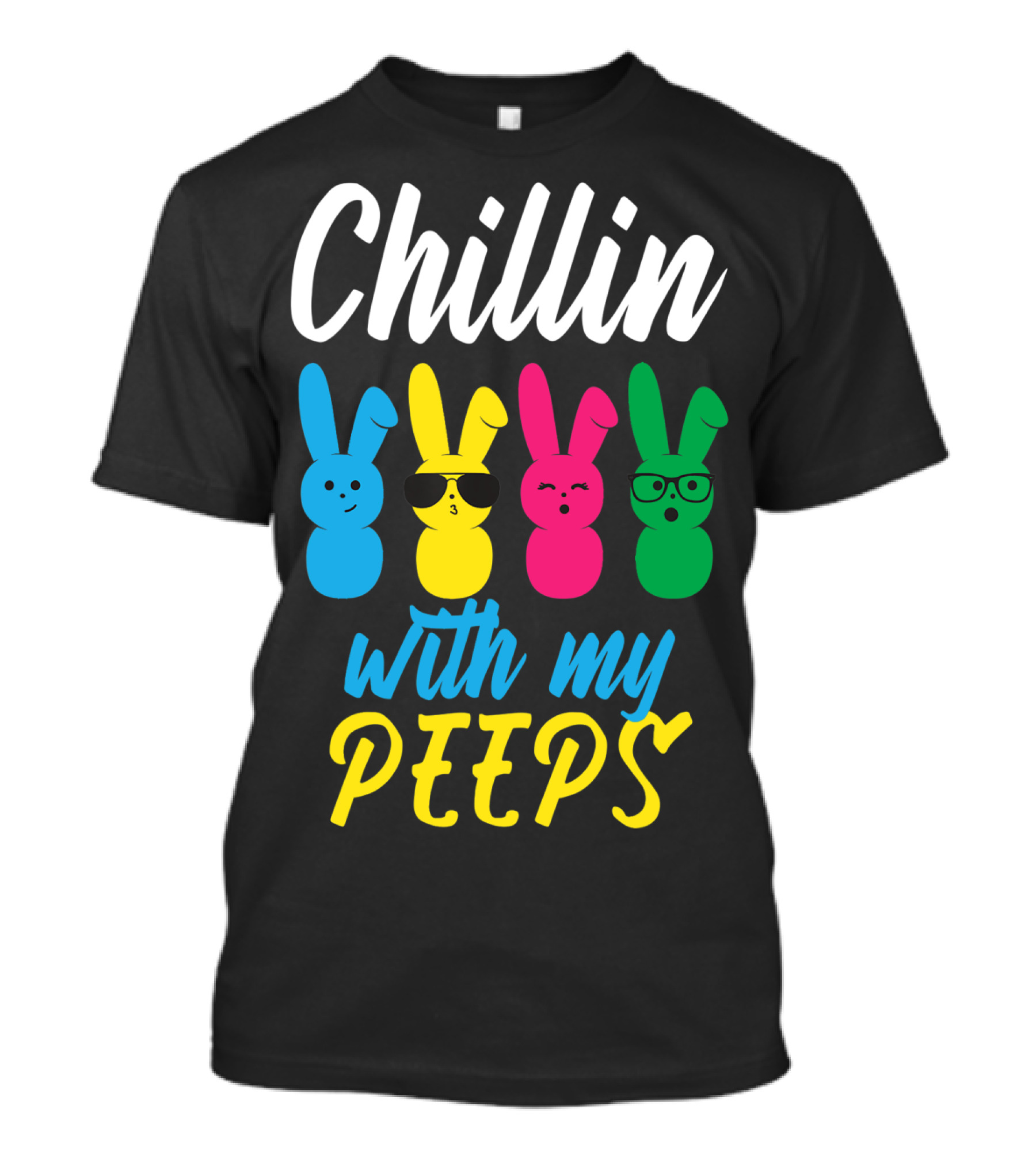 Chillin With My Peeps Funny Colorful Easter Bunny Rabbits T-Shirt