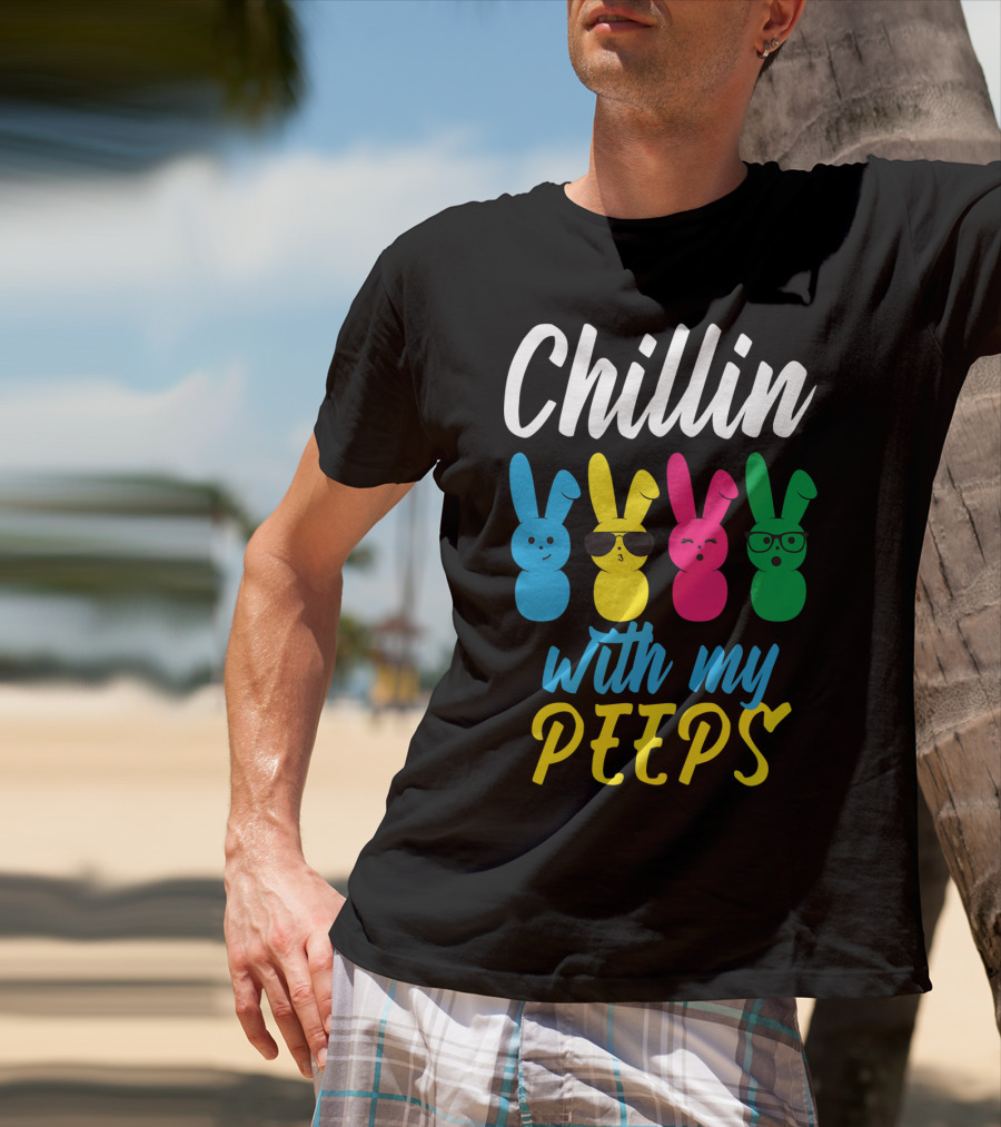 Chillin With My Peeps Funny Colorful Easter Bunny Rabbits T-Shirt