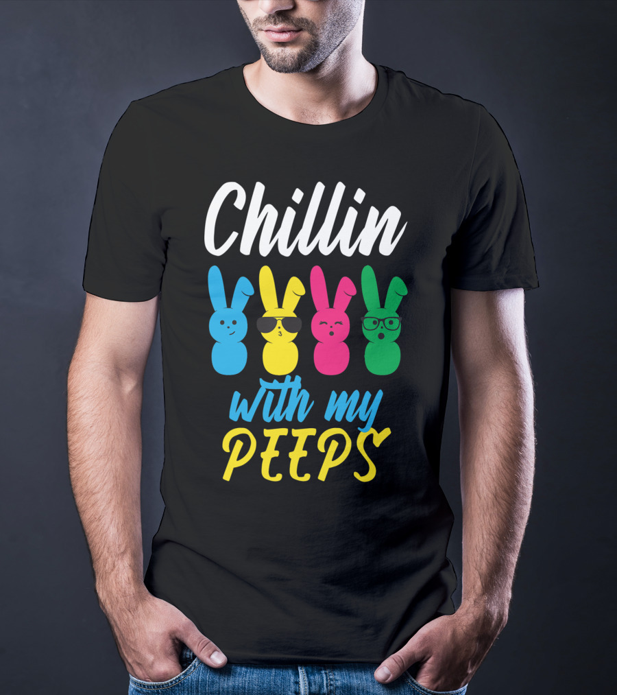 Chillin With My Peeps Funny Colorful Easter Bunny Rabbits T-Shirt