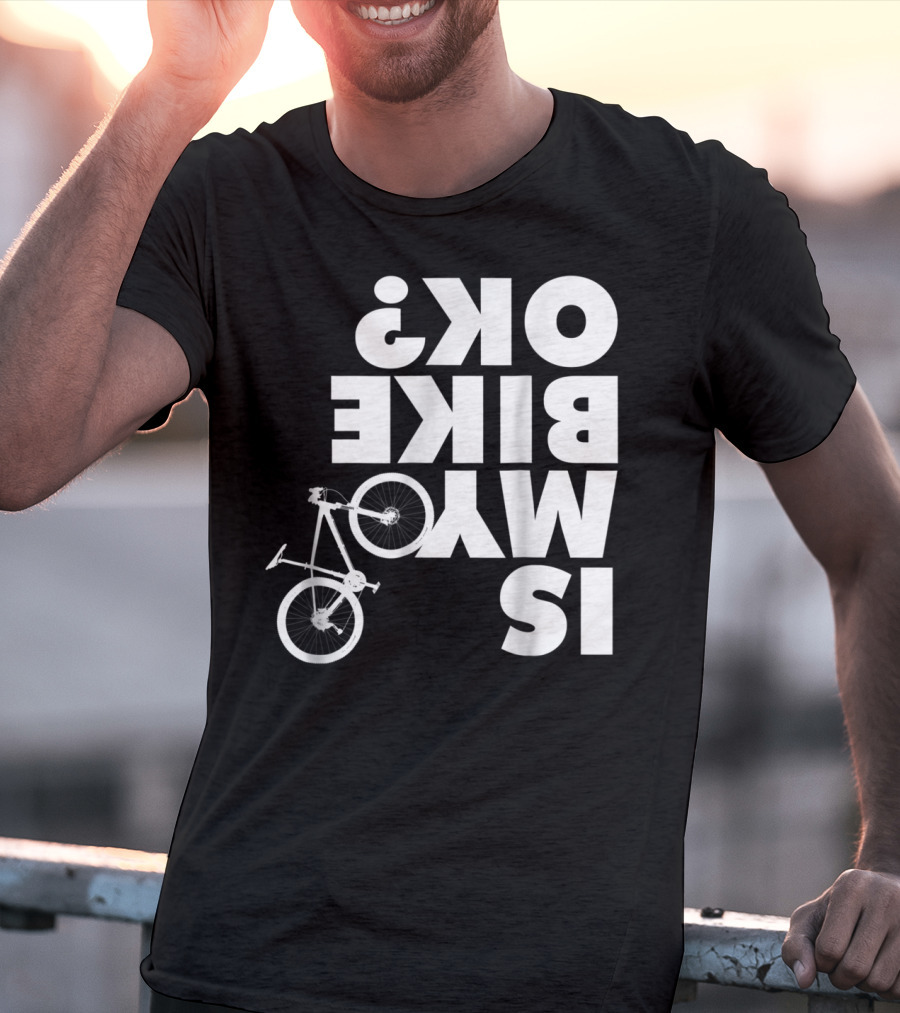 Funny Upside Down Is My Bike Ok Mountain Bike T-Shirt