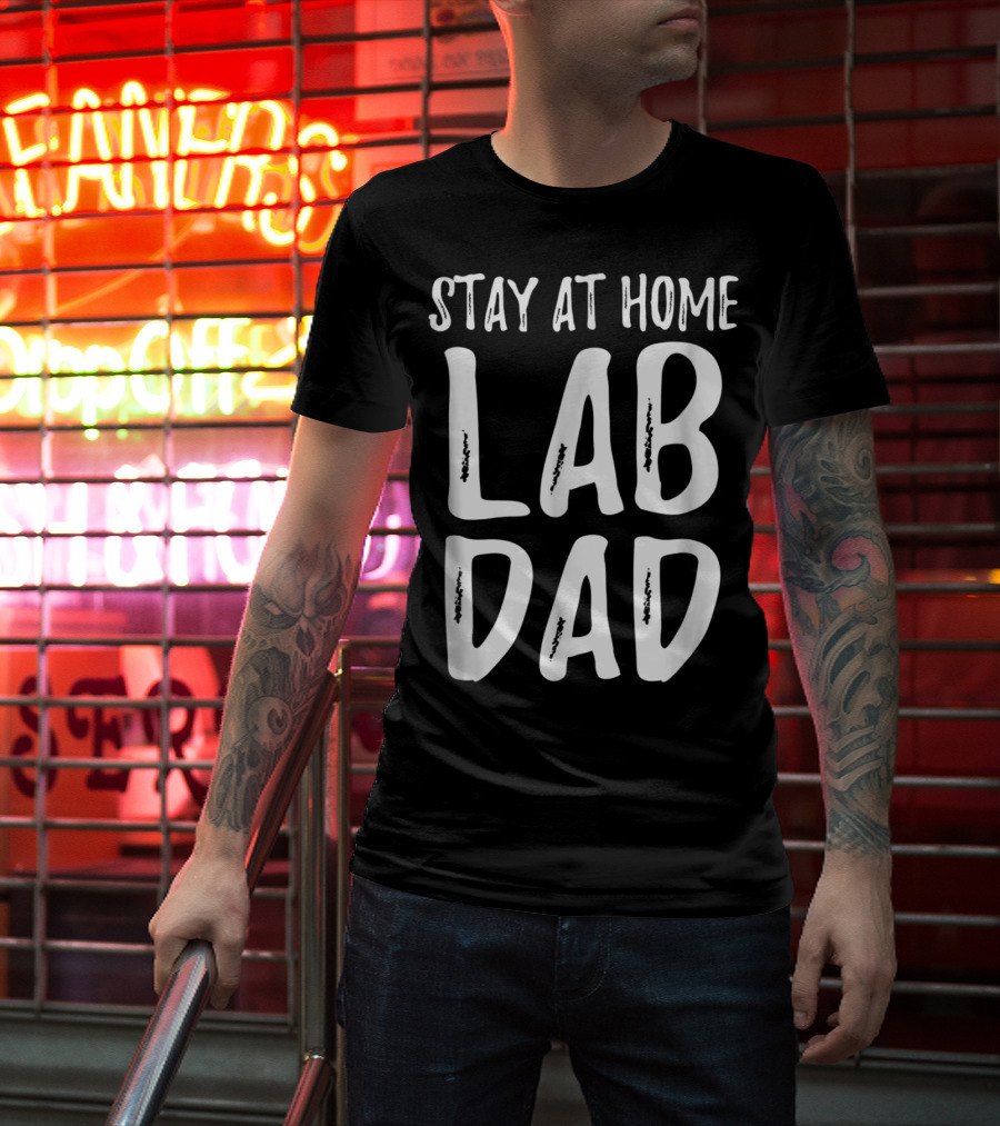 Stay At Home Lab Dad Labrador Dog Dad T-Shirt