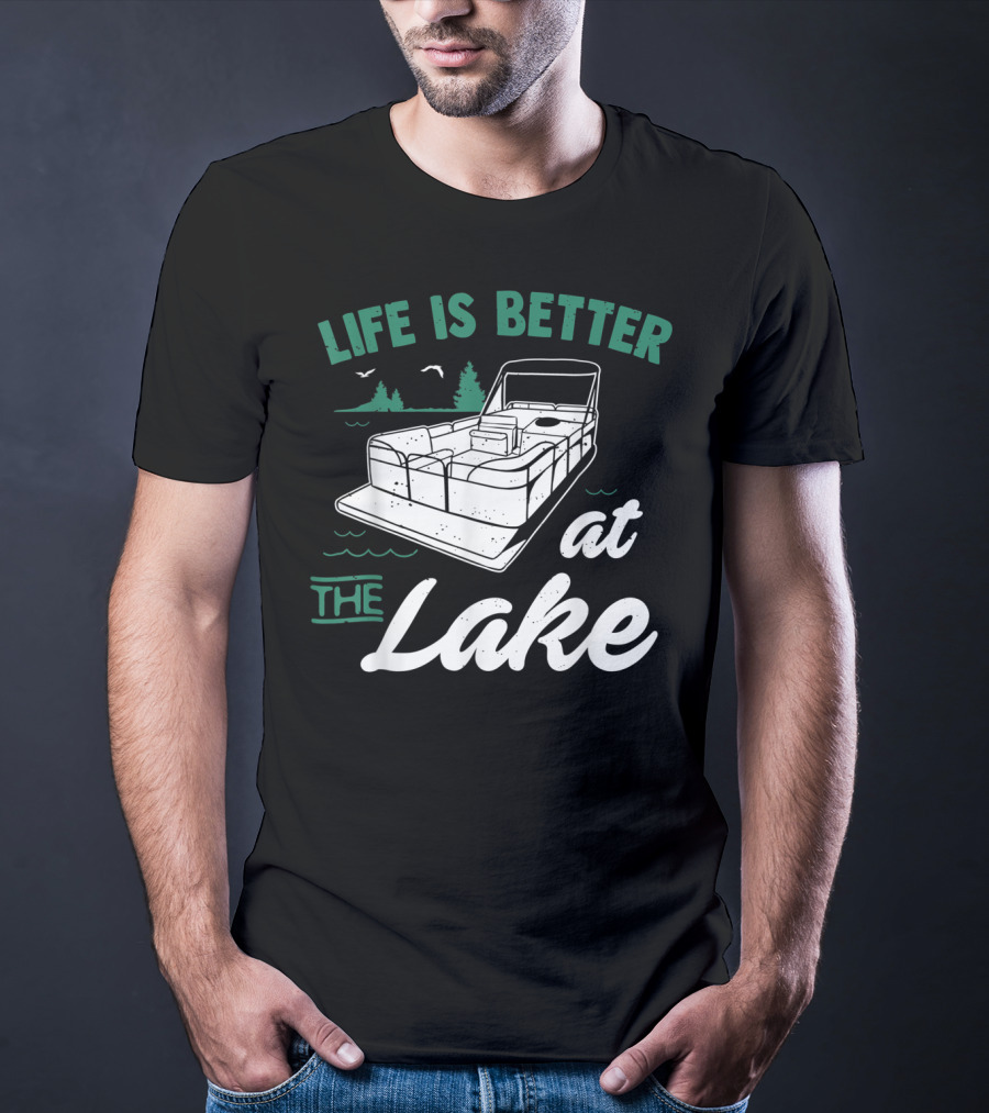 Life Is Better At The Lake Pontoon Boat With Trees And Birds T-Shirt