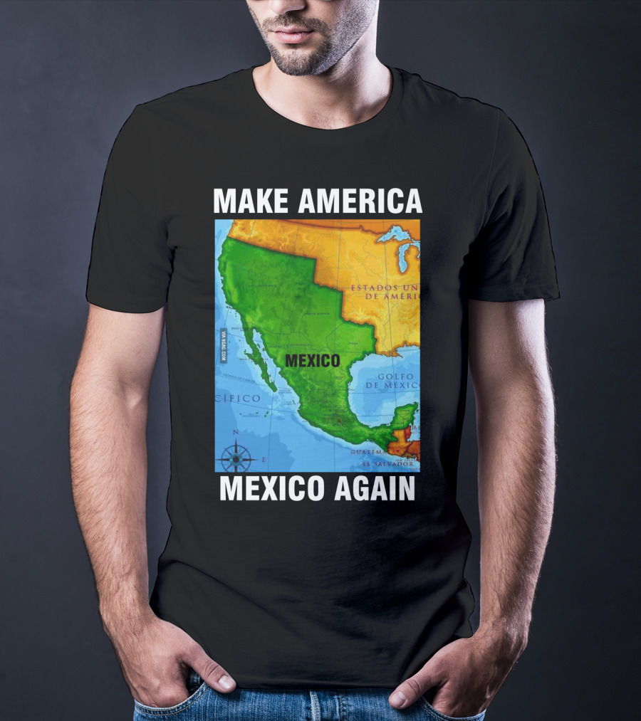 Make America Mexico Again Map Camisa Player Estados Unidos De América Golfo De México Pacifico T-Shirt