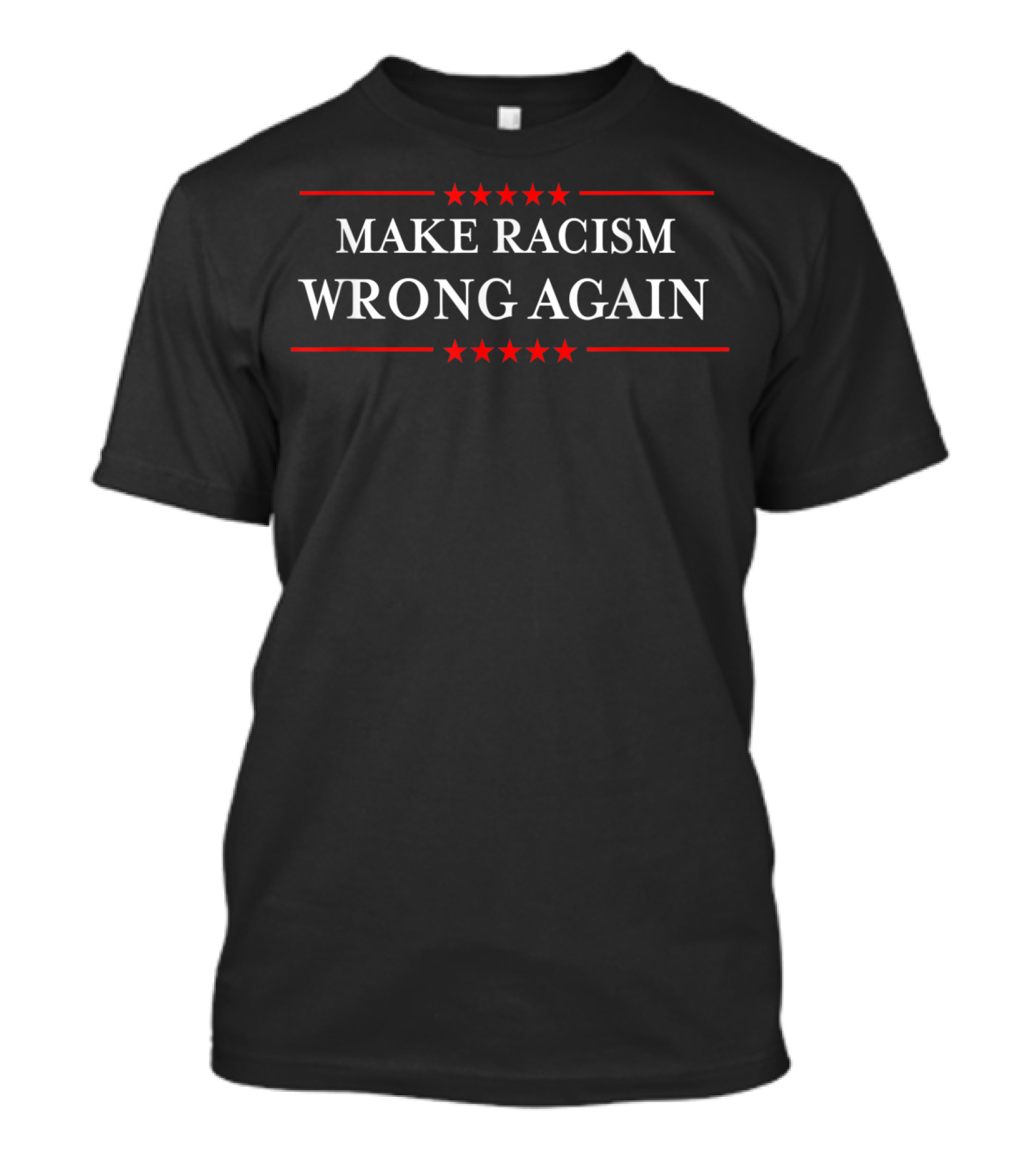 Make Racism Wrong Again Anti Hate Resist Ant Five Red Stars T-Shirt
