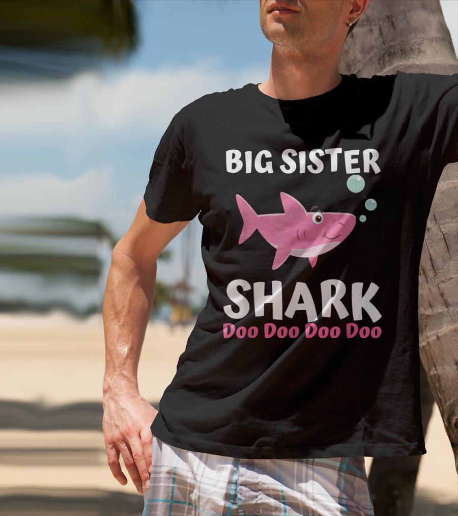 Big Sister Shark Doo Doo Doo Doo Matching Family Set T-Shirt