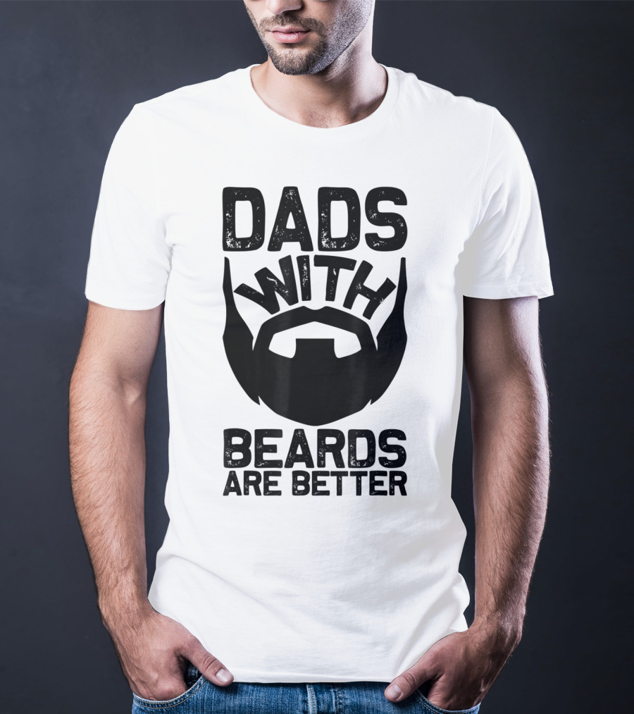 Mens Dads With Beards Are Better T-Shirt