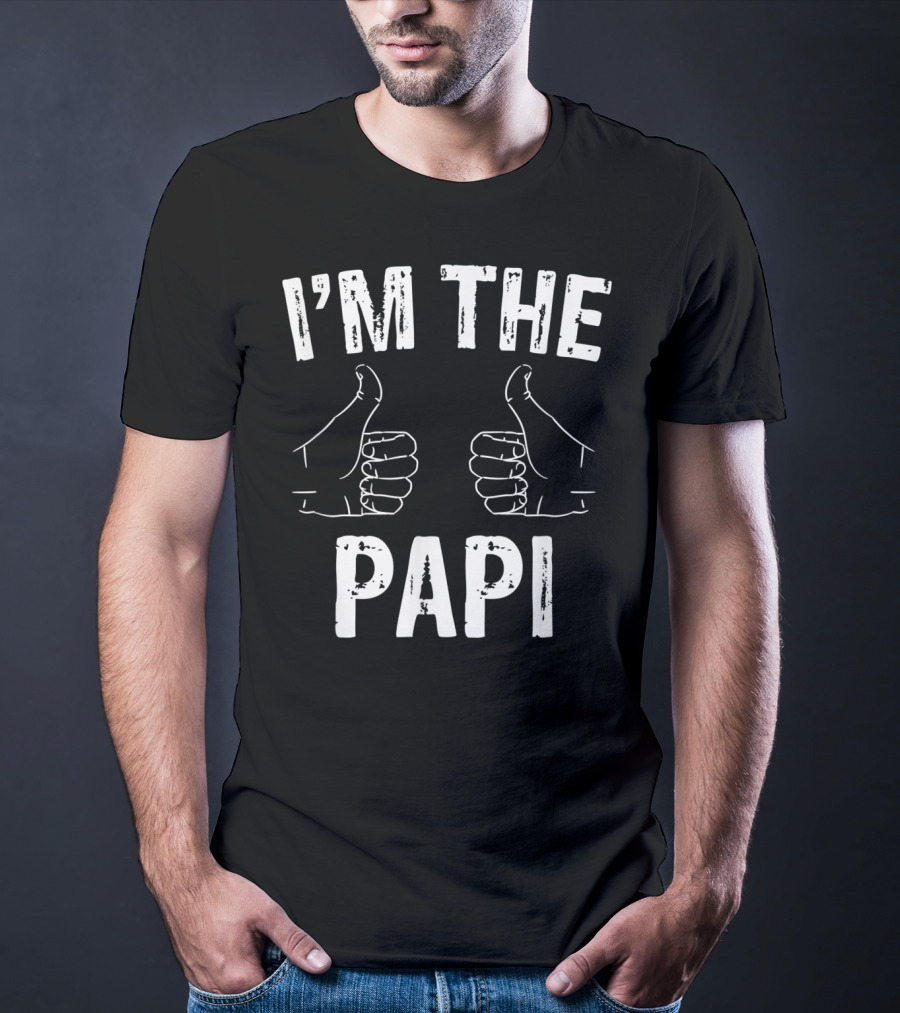 I'm The Papi Funny Father's Thumbs Up T-Shirt