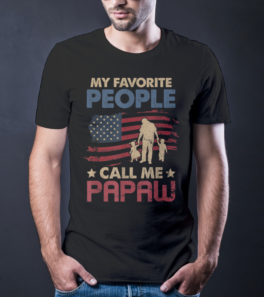MY FAVORITE PEOPLE CALL ME PAPAW American Flag Grandpa T-Shirt
